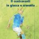 libro centravanti giacca cravatta tommaso mandato